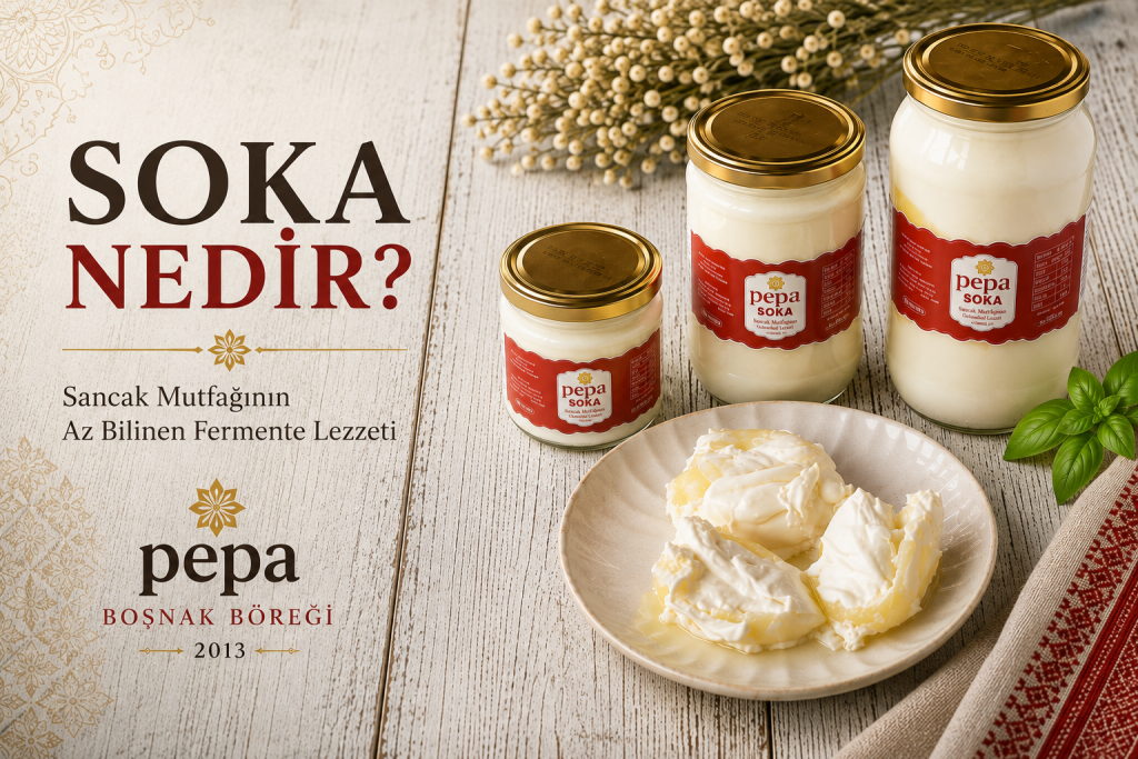 Soka – geleneksel Sancak Boşnak mutfağı lezzeti